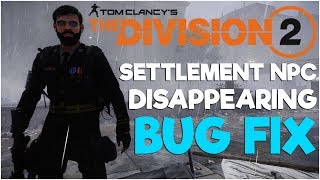 HOW TO FIX NPC STORY CHARACTERS NOT SHOWING UP IN SETTLEMENTS!! - The Division 2 Bug Fix