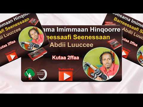 Seenessuu Asoosama Imimmaan hin qoorre --Narrated by:- Abdii Luuccee - Part 2  official Video 2026