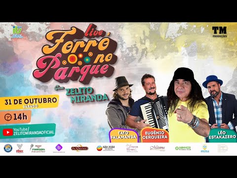 FORRÓ NO PARQUE - LIVE | 31/10 - 14H | ZELITO MIRANDA E CONVIDADOS