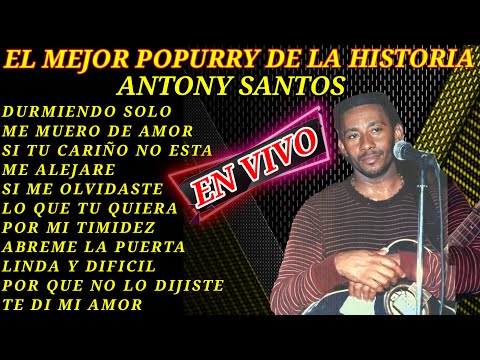 ANTHONY SANTOS EL MEJOR POPURRY DE LA HISTORIA  EN VIVO 1998 EXCLUSIVO