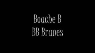 BB BRUNES - BOUCHE B