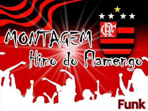 Montagem Hino do Flamengo (Funk) "Flamontagem"