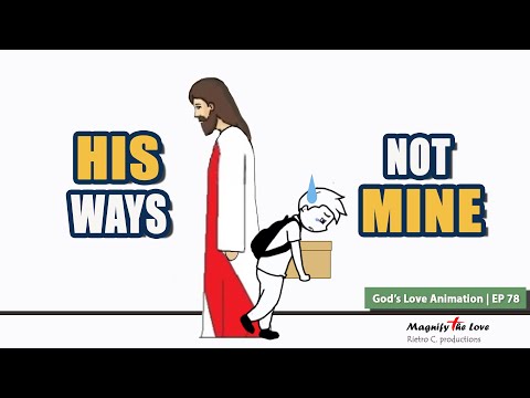 HIS WAYS, NOT MINE | DO YOU TRUST GOD EVEN ON HARD TIMES ? | God's Love Animation EP 78
