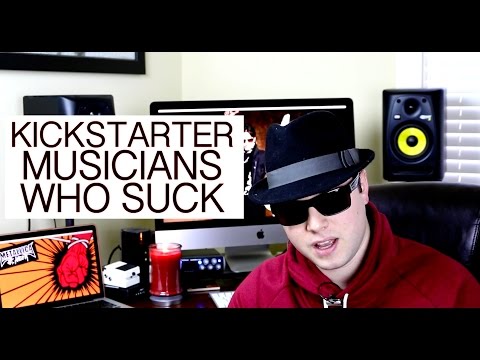 Kickstarter Musicians Who Suck