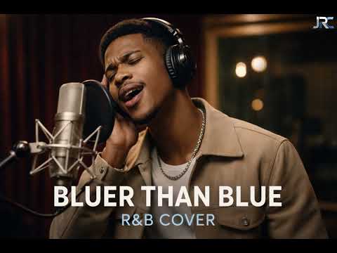 BLUER THAN BLUE (R&B COVER)