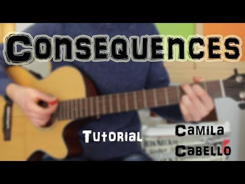 download lagu mp3 mp4 Consequences Camila Cabello Acordes Guitarra, download lagu Consequences Camila Cabello Acordes Guitarra gratis, unduh video klip Consequences Camila Cabello Acordes Guitarra