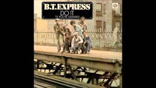 B.T. Express - DO IT  (Til' You're Satisfied)