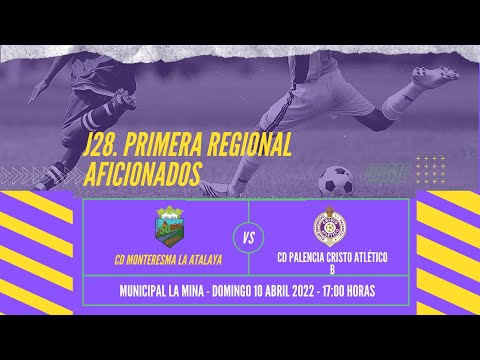 J28 Grupo A Regional Pref. CD Monteresma - Palencia Cristo B