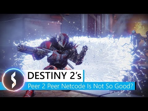 Destiny 2 's Peer-2-Peer Netcode Is Not That Good? Video