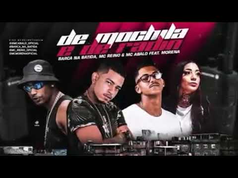MC REINO, BANCA NA BATIDA E MC ABALO E MC MORENA - DE MOCHILA E DE RADIN - DJ CHAPA