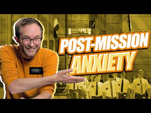The Reality of Post-mission Anxiety