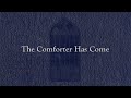 The Comforter Has Come Weekly Hymn Project
