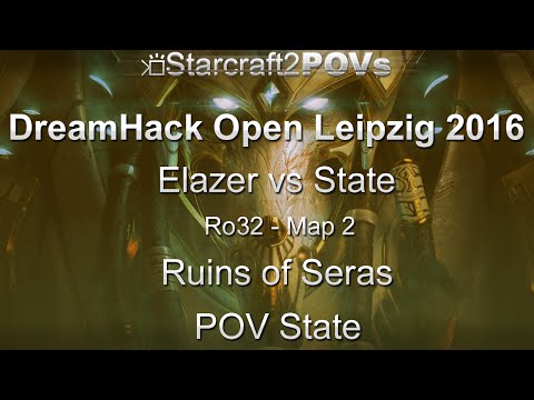 SC2 LotV - DreamHack Open Leipzig 2016 - Elazer vs State - Ro32 - Map 2 - Ruins of Seras - State