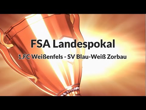 FSA Landespokal 2. Runde 1.FC Weißenfels gegen SV Blau-Weiß Zorbau