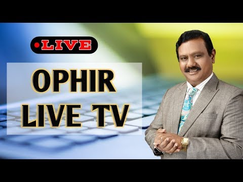 OPHIR LIVE TV ||19.4 .2020|| ఆదివారం సందేశం లైవ్