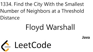 YouTube video 'LeetCode 1334 | Find the City With the Smallest Number of Neighbors at a Threshold Distance | Java'