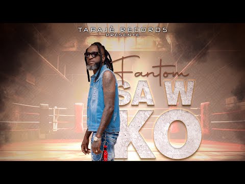 Fantom - SAW KO WÈ - ( official audio and lyrics video)