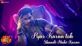 Pyar Karna To Shaadi Nahi Karna Lyrics - Teri Meri Ikk Jindri | Shree Dayal
