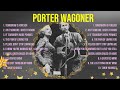 The Best Of Porter Wagoner ~ Top 10 Artists of All Time ~ Porter Wagoner Greatest Hits