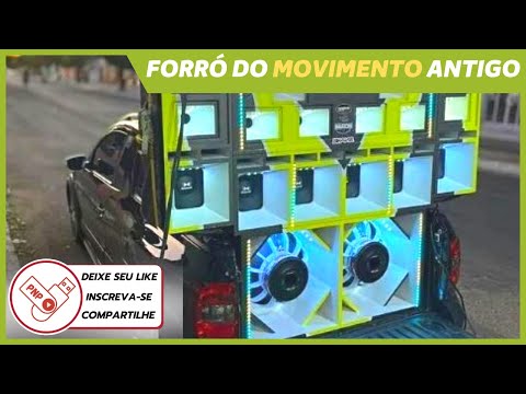 FORRÓ DO MOVIMENTO ANTIGAS - PRA RELEMBRAR - BAÚ FORRO DO MOVIMENTO - PLAY NO PENDRIVE