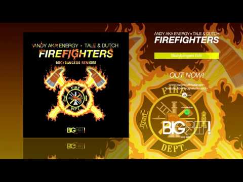 Andy aka Energy x Tale & Dutch - Firefighters (Bodybangers Remix Edit)