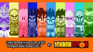 Limit Break X Survivor (DBS OP 2)  - Dragon Ball Super 8 Bit Remix