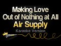 Air Supply Making Love Out Of Nothing At All Karaoke Version
