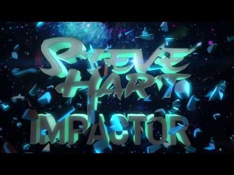 Steve Hart - Impactor (OUT NOW)