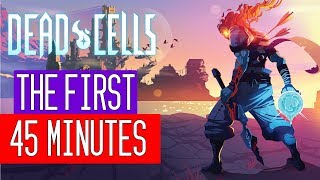 Dead Cells - The First 45 Minutes of Gameplay (PS4/XONE/SWITCH/PC)