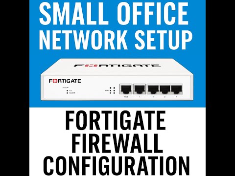 small office network setup with fortigate firewall configuration step by step