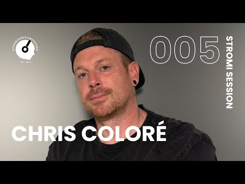 STROMI SESSION #005 w/ Chris Coloré