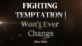 Fighting Temptations | Mary Mary | Won't Ever Change