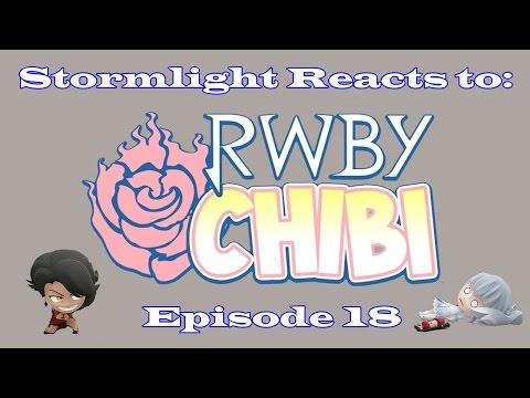 Stormlight Reacts to: RWBY Chibi - Episode 18