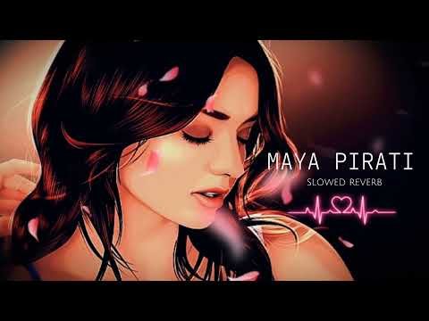 MAYA PIRATI song || Nepali song || Slowed reverb song