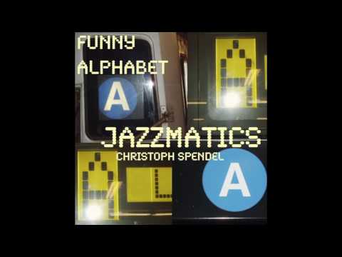 Christoph Spendel Jazzmatics - Funny Alphabet
