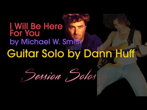 Dann Huff Guitar Solo / Video Demo - I Will Be Here For You by Michael W. Smith