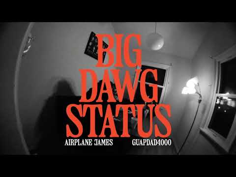 Airplane James - Big Dawg Status feat. Guapdad 4000 [Official Video]