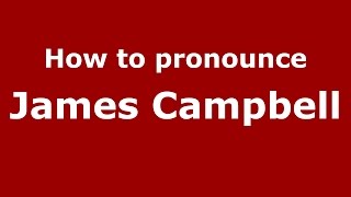 How to pronounce James Campbell