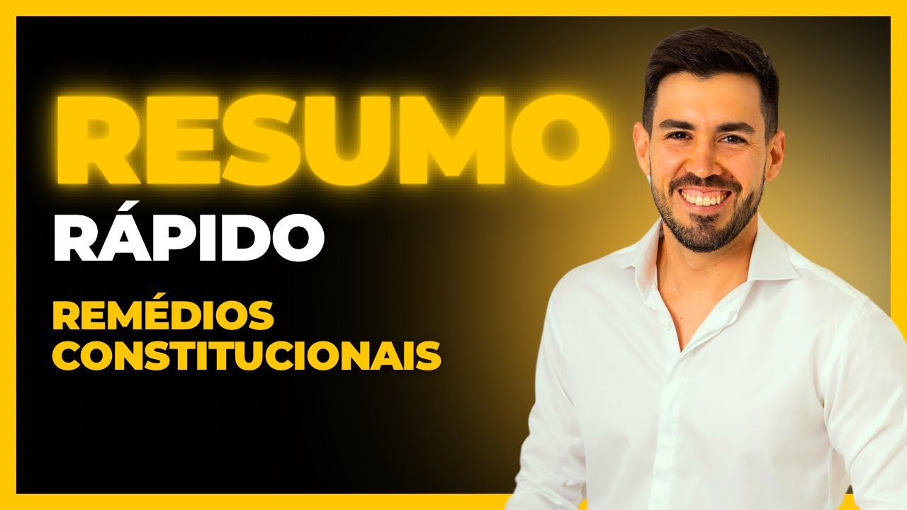 Resumo Rápido - Remédios Constitucionais | Prof. Marcílio Ferreira