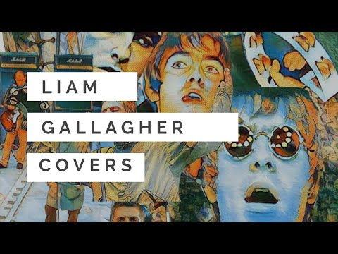 Liam gallagher cover songs the beatles bob marley the who George harrision