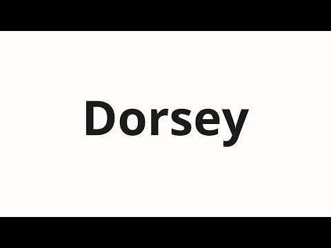 How to pronounce Dorsey