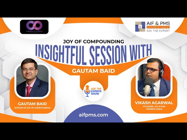 Joy of Compounding Insightful Sessions with Gautam Baid