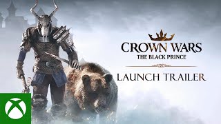 Crown Wars: The Black Prince | Launch Trailer Trailer