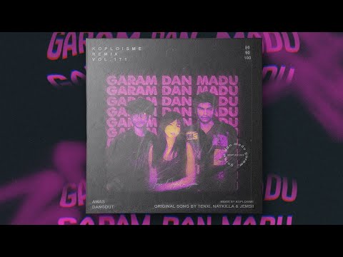 Tenxi, Naykilla & Jemsii - Garam & Madu (Koplo is Me Remix)