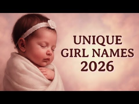 30 Top Unique and Beautiful Baby Girl Names in 2026