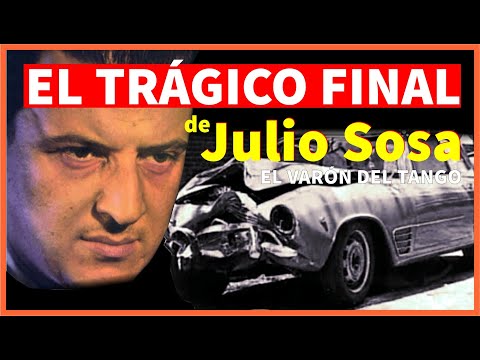 TRAGEDIA DE FAMOSOS - JULIO SOSA. La vida triste final del Varón del tango