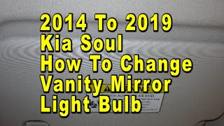 Kia Soul How To Change Sun Visor Vanity Mirror Light Bulbs 2014 To 2019 2nd Gen With Part Numbers