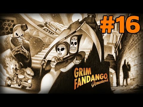 ROCKET FUEL!!! - GRIM FANDANGO REMASTERED #16