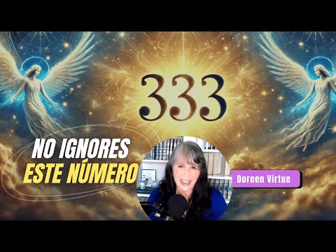 Si ves el 333, ¡presta atención! Doreen Virtue dice que los ángeles tienen un mensaje para ti 😲