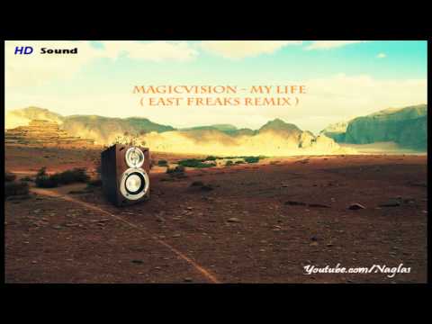 Magicvision - My Life (East Freaks Remix) [HD]